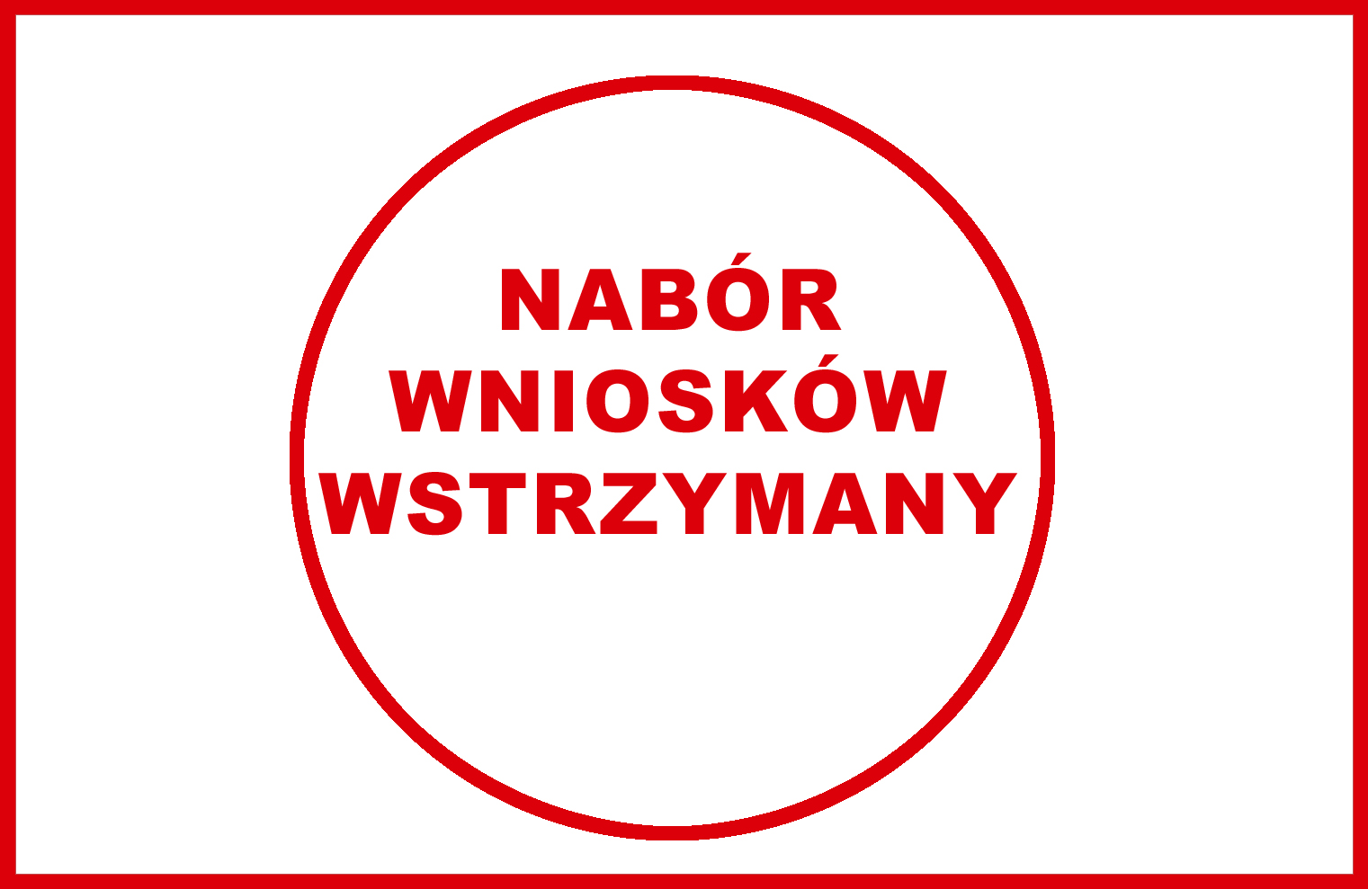 Zdjęcie artykułu Wstrzymanie naborów wniosków